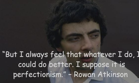 27 Most Inspirational Quotes of Actor Rowan Atkinson